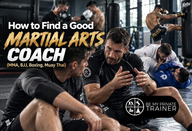 How to Find a Good Martial Arts Coach (MMA, BJJ, Boxing, Muay Thai)?